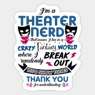 Theatre Nerd Funny Sticker